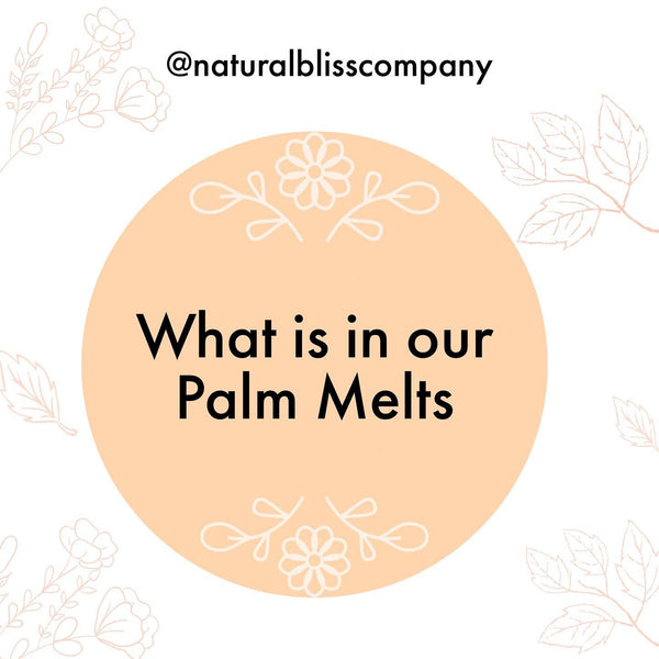 What’s in our Palm Melts?